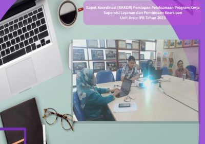 Rapat Koordinasi (RAKOR) Persiapan Pelaksanaan Program Kerja Supervisi Layanan dan Pembinaan Kearsipan Unit Arsip IPB Tahun 2023