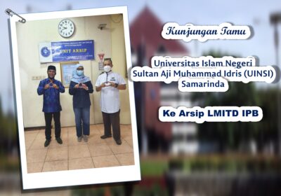 Kunjungan Tamu Universitas Islam Negeri Sultan Aji Muhammad Idris (UINSI) Samarinda, Ke Arsip LMITD IPB