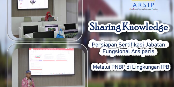 Sharing Knowledge Persiapan Sertifikasi Jabatan Fungsional Arsiparis Melalui PNBP di Lingkungan IPB